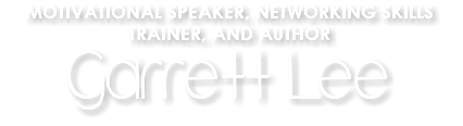 Motivational Speaker, Networking Skills Trainer, and Author Garrett Lee